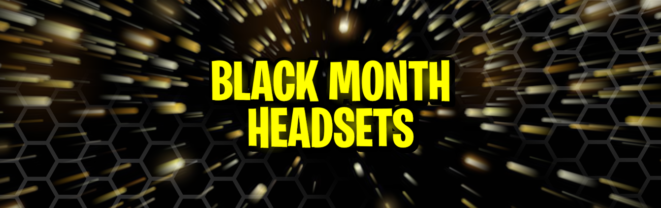 BLACK MONTH - Headsets
